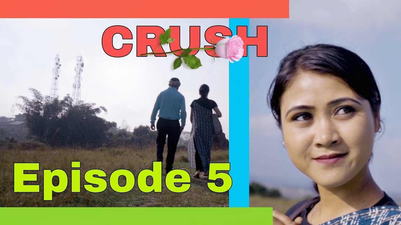 CRUSH 2: Nga Biej Ia Phi Episode 5