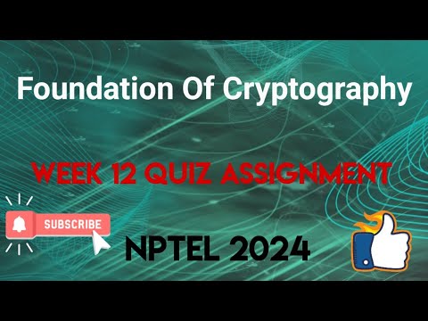 Foundations of Cryptography Week 12 Quiz Answer Solution 2024 | NPTEL | SWAYAM 2024