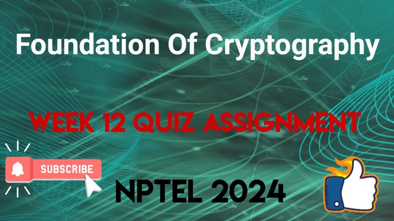 Foundations of Cryptography Week 12 Quiz Answer and Solution 2024 | NPTEL | SWAYAM