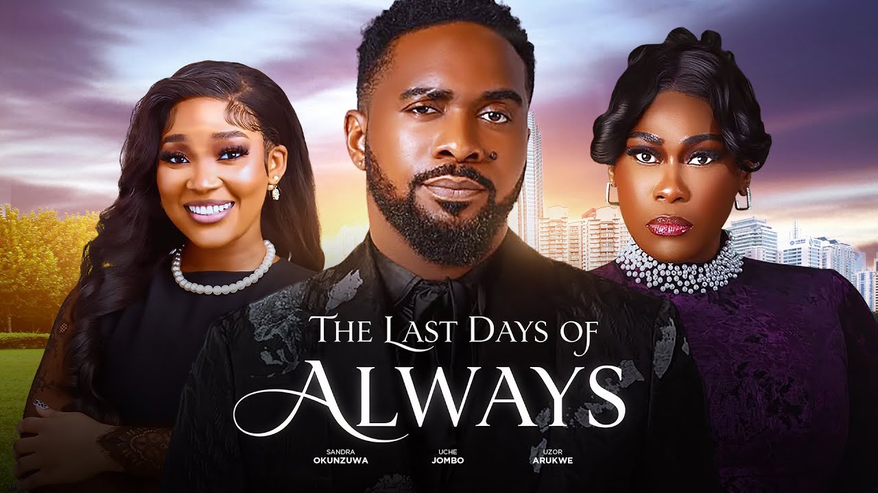 The Last Days of Always (2025) - Nigerian Romantic Drama