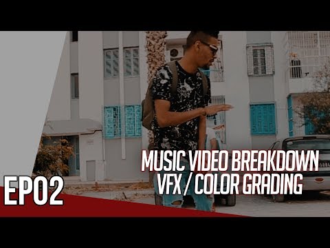 Music Video Breakdown VFX / Color Grading EP/02