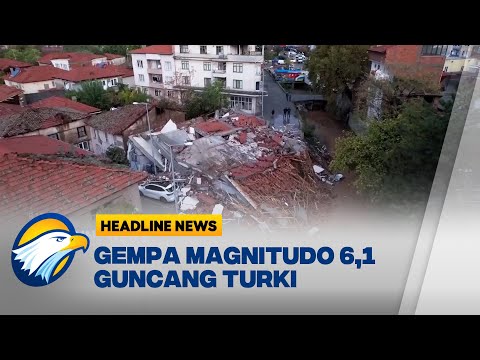 [HEADLINE NEWS, 29/10] Gempa Magnitudo 6,1 Guncang Barat Turki, Hancur Sejumlah Bangunan