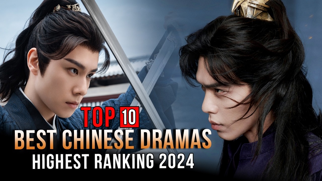 Top 10 Chinese Dramas to Watch in 2024 🎬