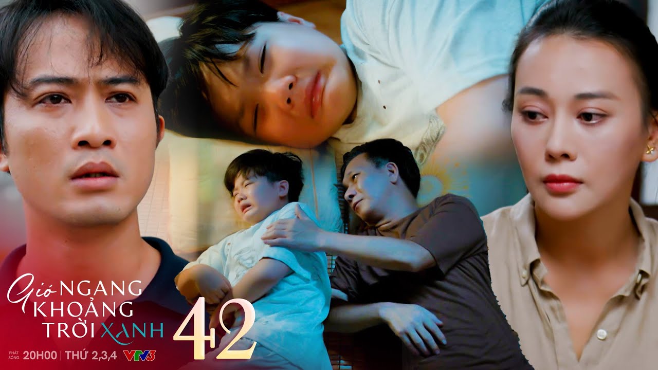 Gió Ngang Khoảng Trời Xanh Tập 42: Cu Minh Khóc Nấc Vì Không Muốn Bố Mẹ Ly Hôn 😢