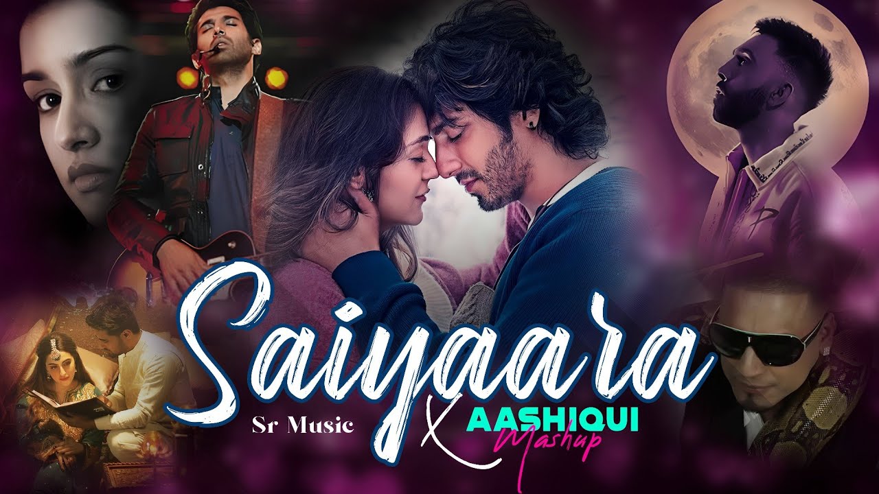 Saiyaara & Aashiqui 2 Mashup | SR Music ๐ถ