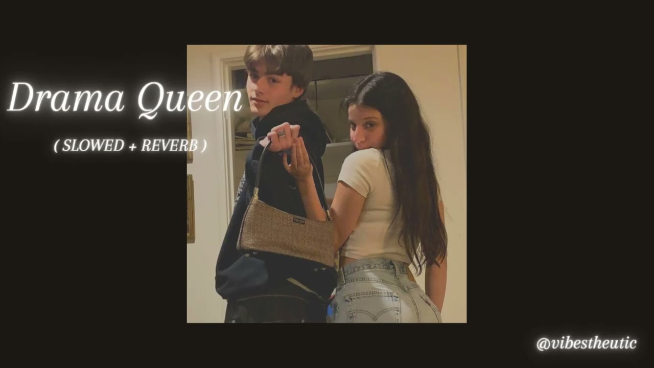 Drama Queen (Slowed + Reverb) 🎶