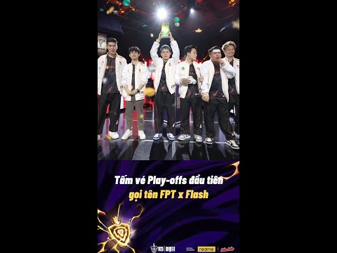 Chủ nhân tấm vé Play-offs đầu tiên, gọi tên FPT x Flash