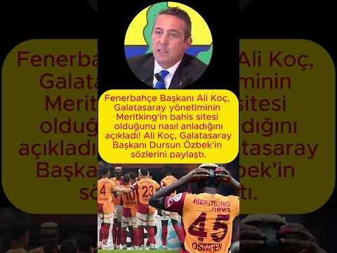 Ali Koç, Galatasaray yönetiminin Meritking'in bahis sitesi olduğunu nasıl anladığını açıkladı!