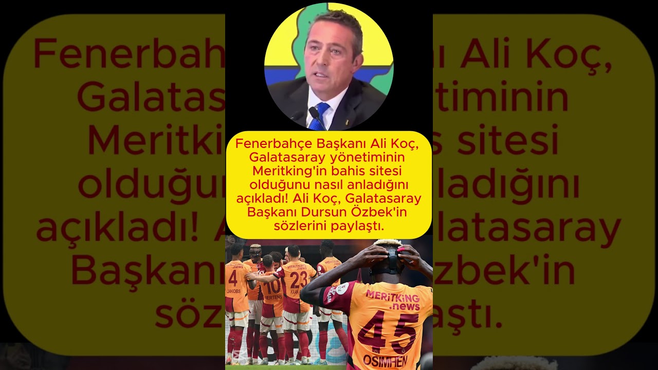 Ali Koç: Galatasaray Yönetimi Nasıl Meritking'in Bahis Sitesi Olduğunu Anladı? 🧐
