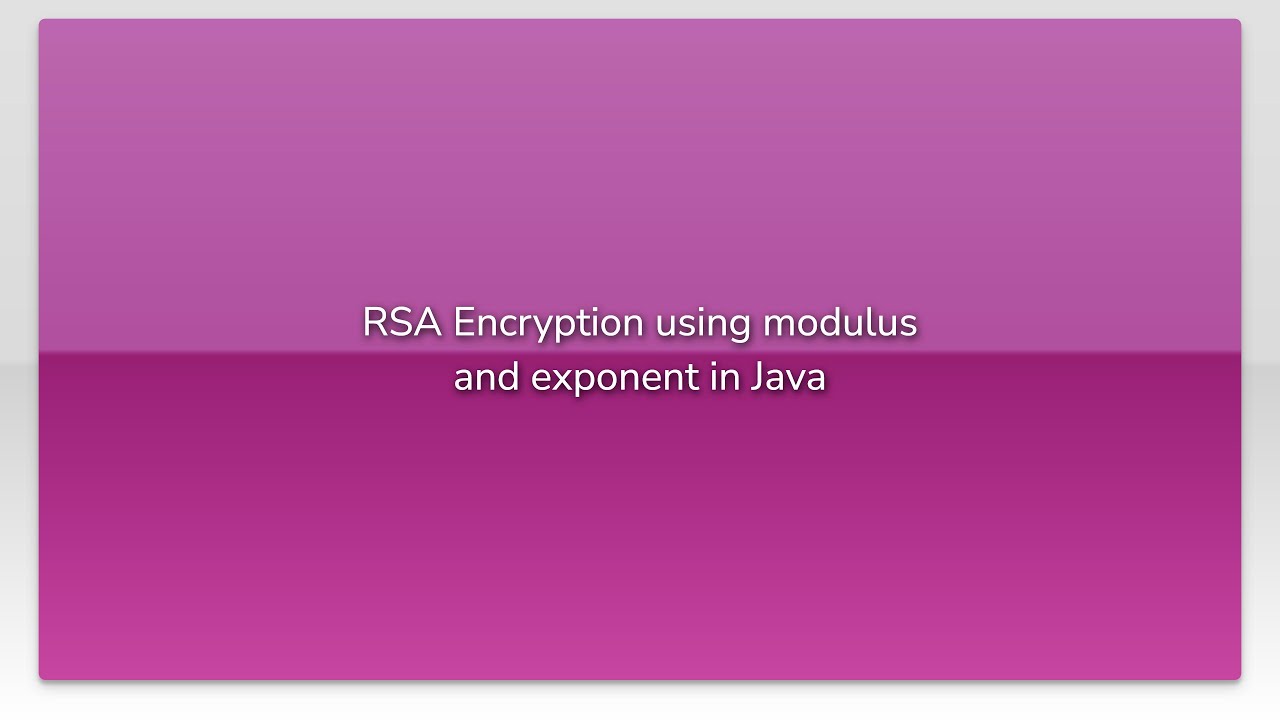 RSA Encryption with Modulus & Exponent in Java 🔐