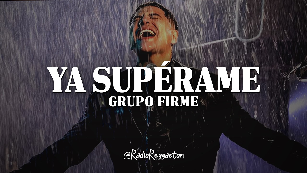 Grupo Firme - Ya Superame 🎶
