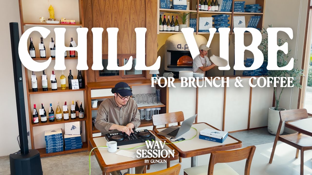Wav Session 17: Chill Vibe Mix (Brunch & Coffee) at a.p.p Bangkok [20 Tracks]