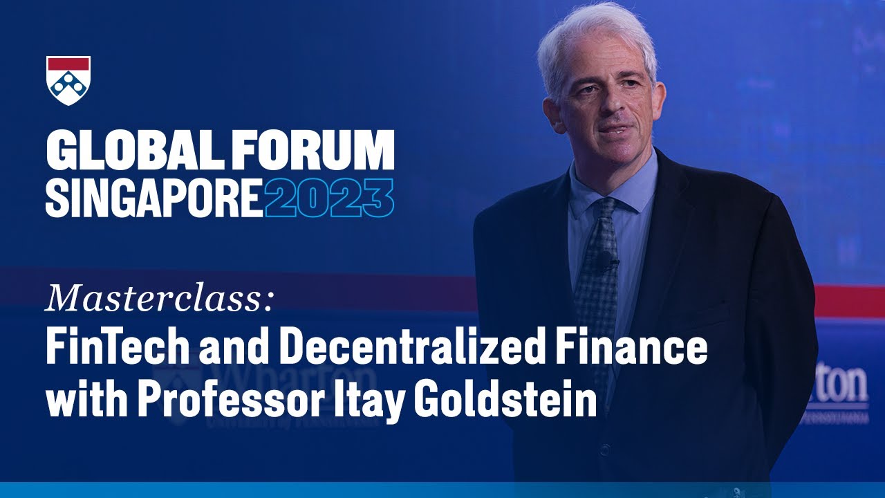 Exploring FinTech and Decentralized Finance with Professor Itay Goldstein at Wharton Global Forum Singapore