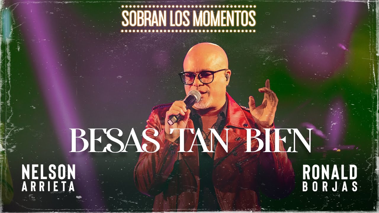 Nelson Arrieta & Ronald Borjas Live: Besas Tan Bien 🎶