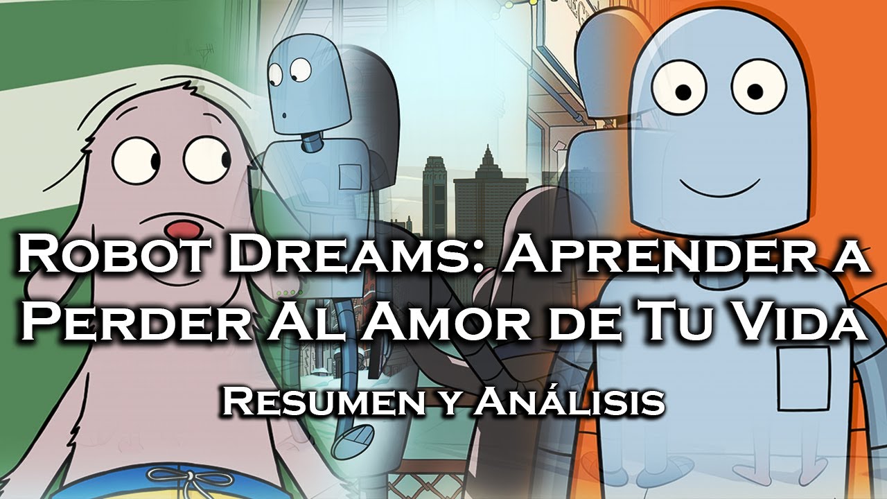 | Robot Dreams: Guía Para Perder al Amor de Tu Vida | Resumen y Reflexión |