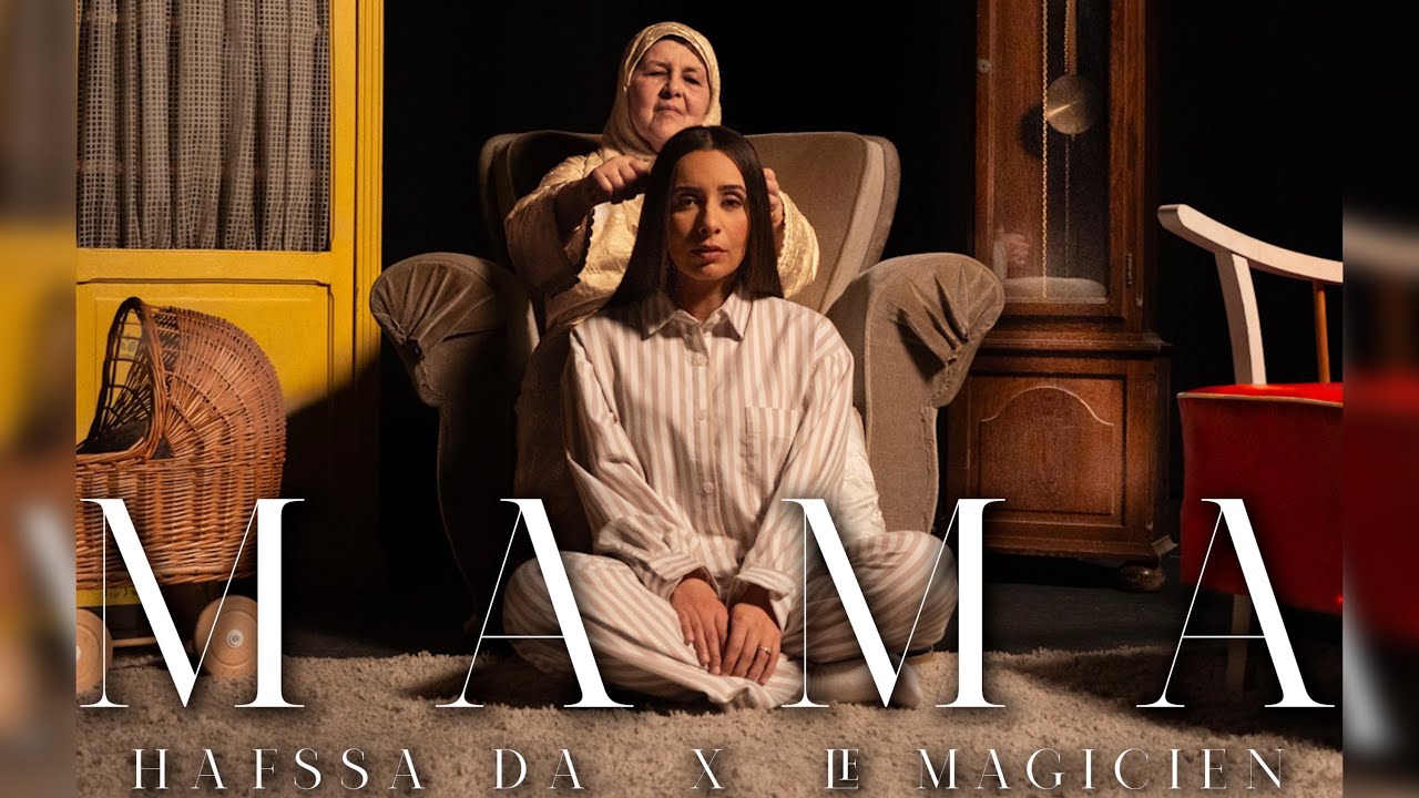 Hafssa Da & LeMagicien - MAMA (Exclusive Music Video) 🎶