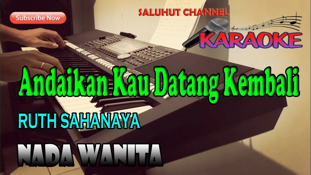 Andai Kan Kau Datang Kembali - Karaoke (Nada Wanita Cis=Do)