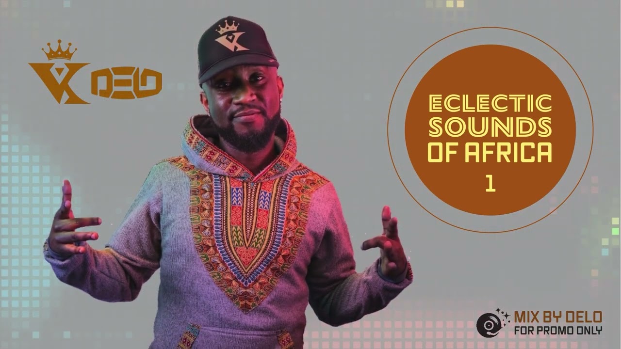 DELO - Eclectic African Sounds Mix 🔥