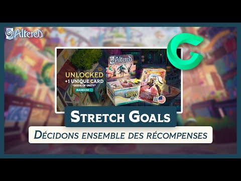 🎁 | PARTICIPEZ aux STRETCH GOALS ! — Altered TCG