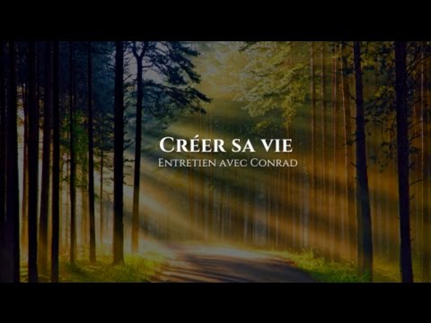 Conrad : Créer sa vie et dépasser ses peurs 🌟