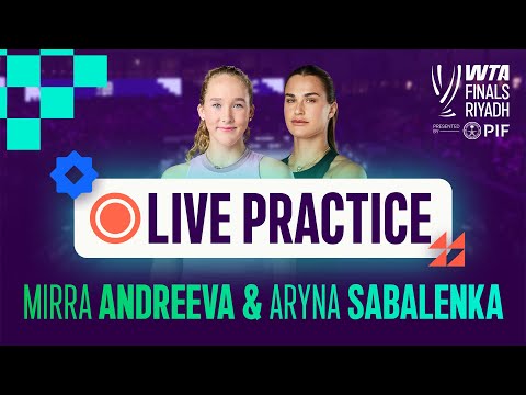 Aryna Sabalenka and Mirra Andreeva | Live Practice | WTA Finals Riyadh