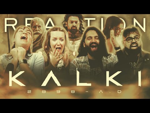 FIRST TIME REACTING!!! - Kalki 2898 AD - Group Reaction