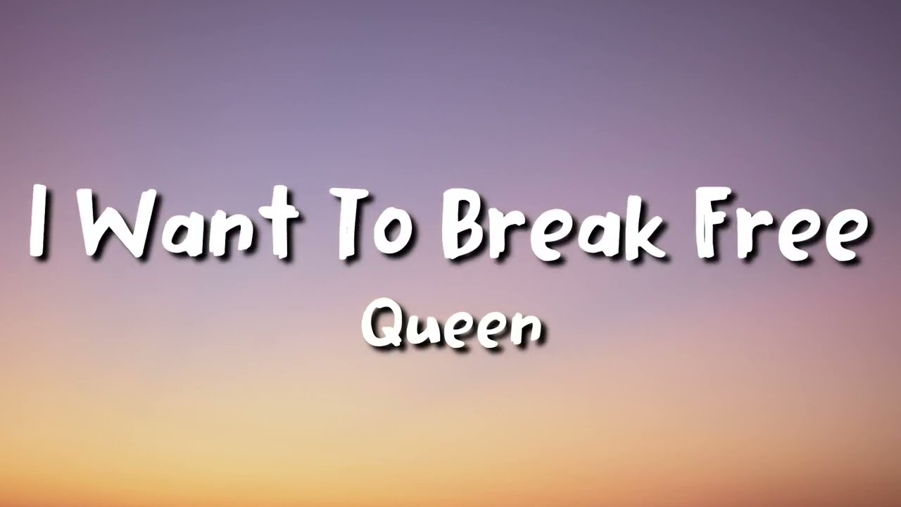 Queen - I Want To Break Free (Lyrics) 🎶
