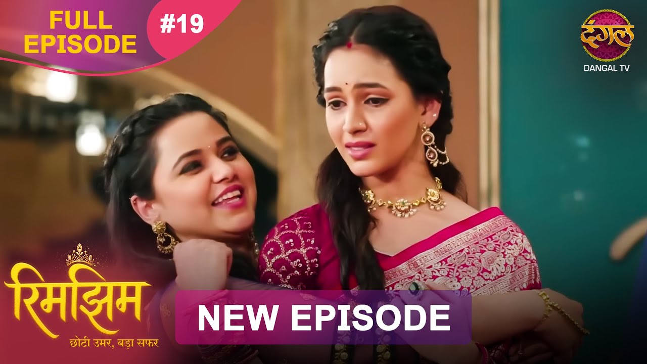 Rimjhim - Choti Umar Bada Safar | Full Episode 19 | 03 Nov 2025