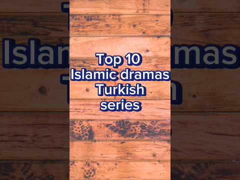 TOP 10 ISLAMIC DRAMAS TURKISH SERIES MOST BUTEFULL