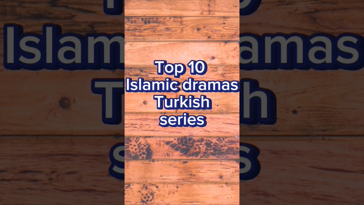 TOP 10 Top 10 Most Beautiful Turkish Islamic Dramas You Must Watch π
