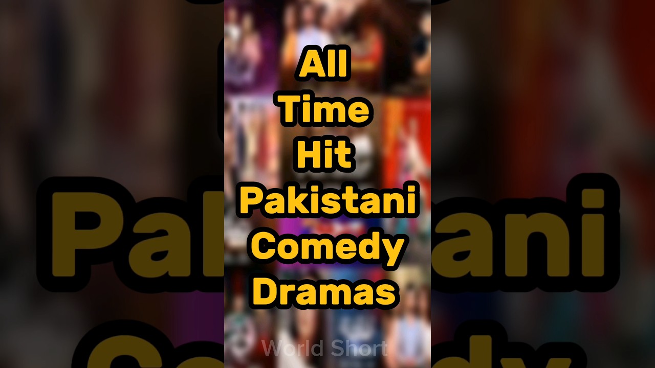 Top Pakistani Comedy Dramas of All Time π