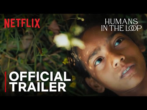 Humans In The Loop | Official Trailer | Netflix India