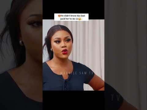 😂His Dad paid her to do that🤩..Body & soul latest Nollywood movie #mauricesam #chiomanwaoha