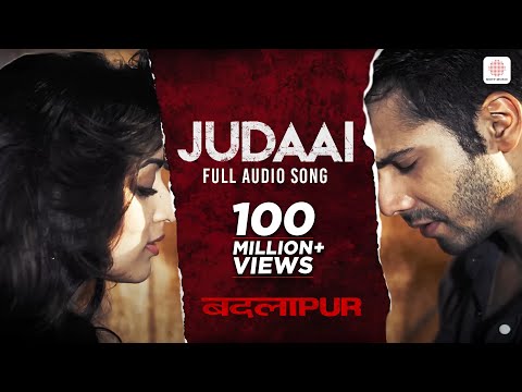 Judaai - Full Audio Song | Badlapur | Varun Dhawan, Yami Gautam | Rekha Bhardwaj & Arijit Singh