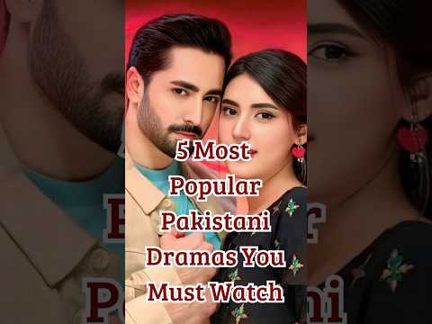 5 Most Popular Pakistani Dramas You Must Watch 2025 | Top Pakistani Dramas of the Year #topdramas