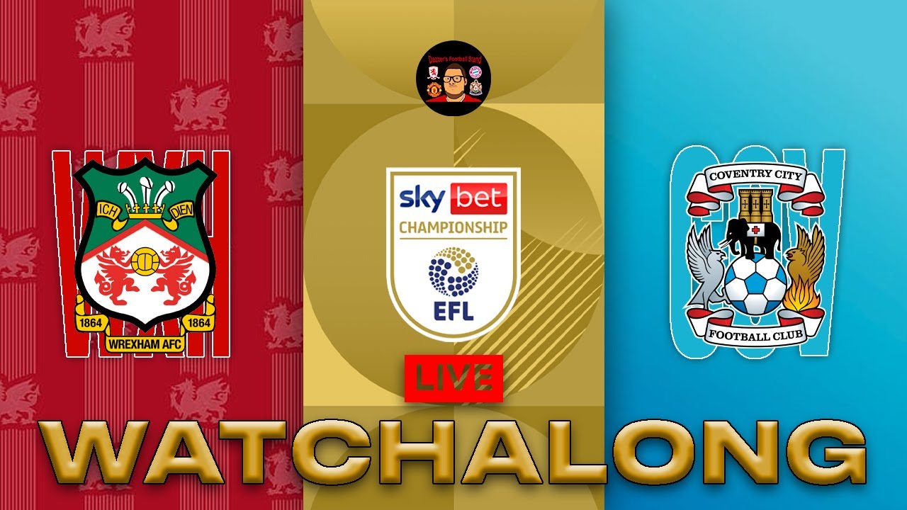 Wrexham vs Coventry City Live Watchalong ⚽