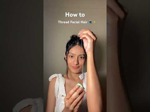 How to thread facial hair 🧵✨