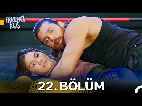 Erkenci Kuş 22. Bölüm