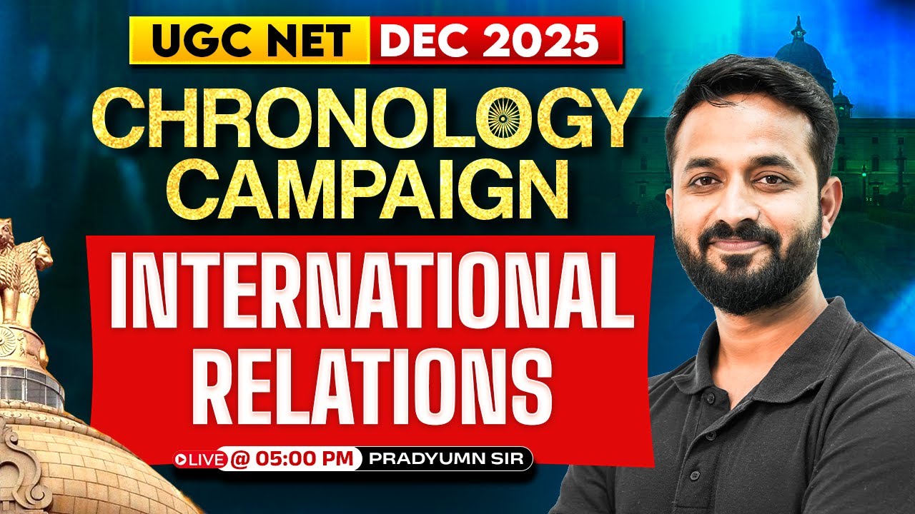 UGC NET Political Science Classes | International Relations & Chronology 📚