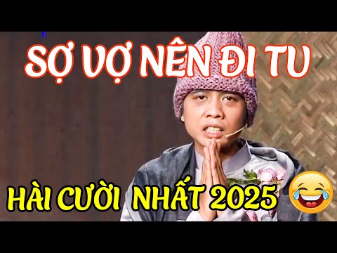 AI COI HÀI NÀY Cũng CƯỜI XOẮN NÃO Hài SỢ VỢ NÊN ĐI TU | HÀI 2025