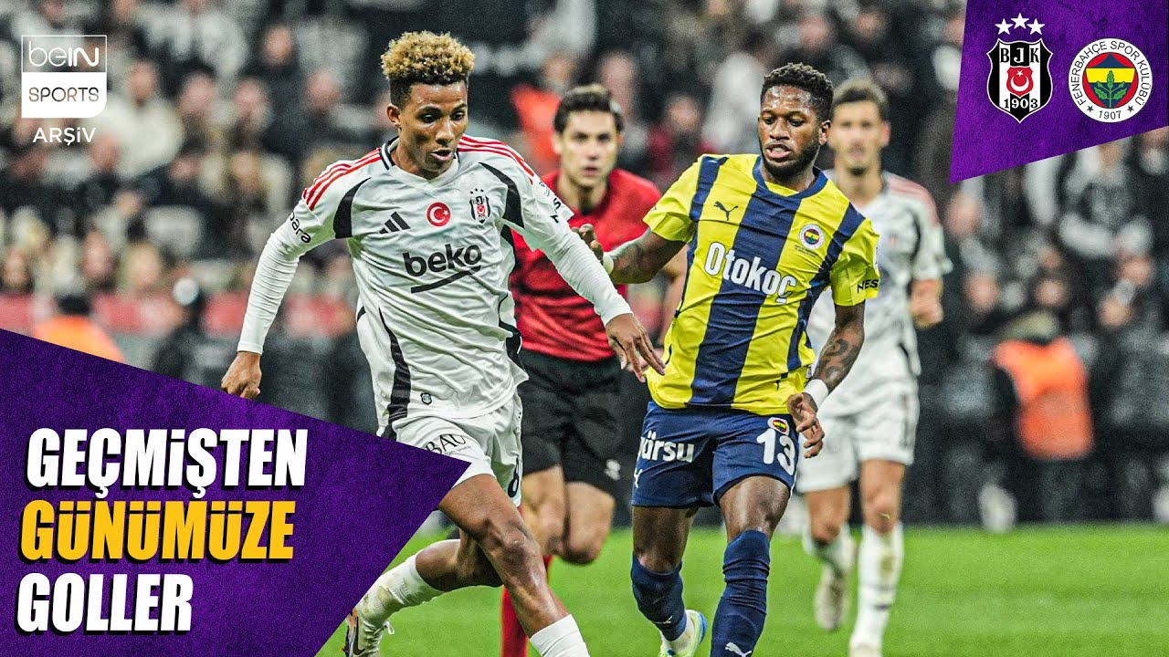 Beşiktaş - Fenerbahçe Derbisi: Tüm Maçların Unutulmaz Golleri 🏆