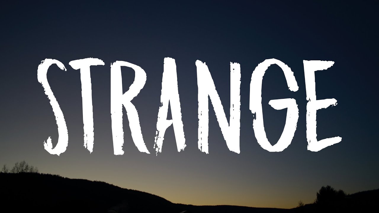 Celeste - Strange Lyrics: From Strangers to Friends and Back