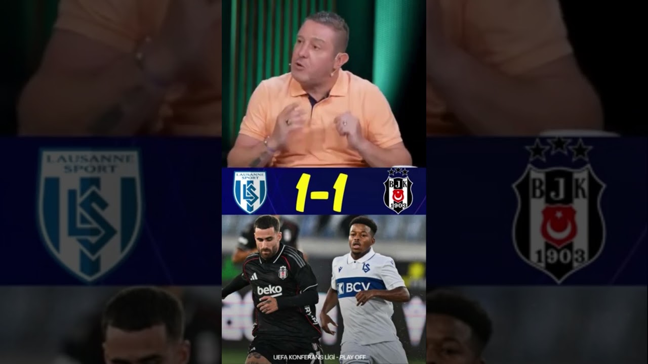 Lausanne 1-1 Beşiktaş Maç Özeti ⚽