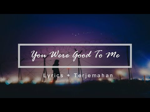 Jeremy Zucker, Chelsea Cutler - You Were Good To Me ( Lyrics + Terjemahan Indonesia)