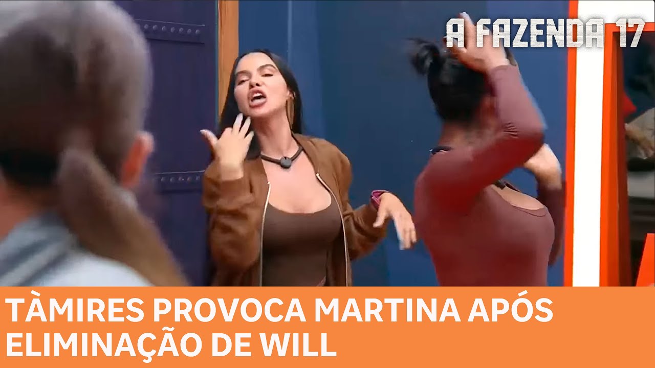 A Fazenda 17: Tàmires Confronta Martina Após Eliminação de Will 😢