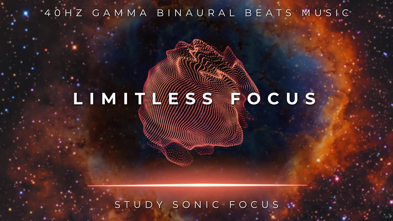 Limitless Focus - 40Hz Gamma Binaural Beats for Enhanced Concentration and Brain Performance