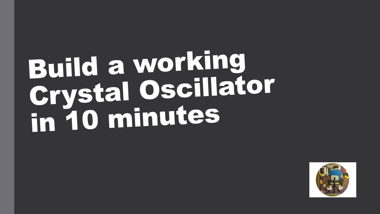 Build a Crystal Oscillator in 10 Minutes ⚙️