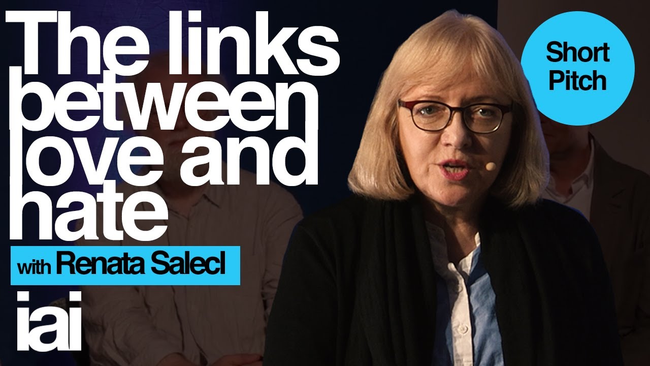 The Links Between Love and Hate | Renata Salecl