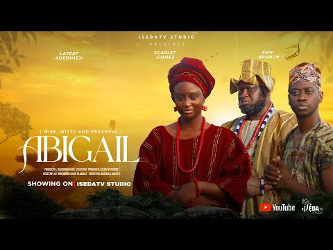 ABIGAIL YORUBA MOVIE ||SCARLET GOMEZ ||FEMI BRANCH ||ADEDIMEJI LATEEF ||TOMMY ROYALTY.