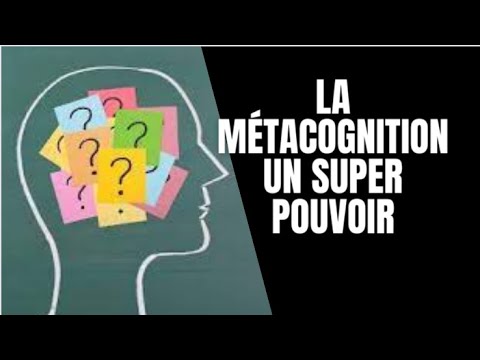 La métacognition : un super pouvoir 🧠